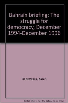 Bahrain Briefing: The Struggle for Democracy (December 1994 – December 1996)